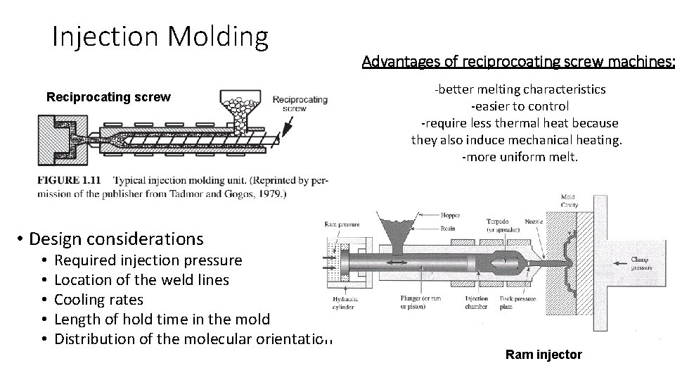 Injection Molding Reciprocating screw Advantages of reciprocoating screw machines: -better melting characteristics -easier to