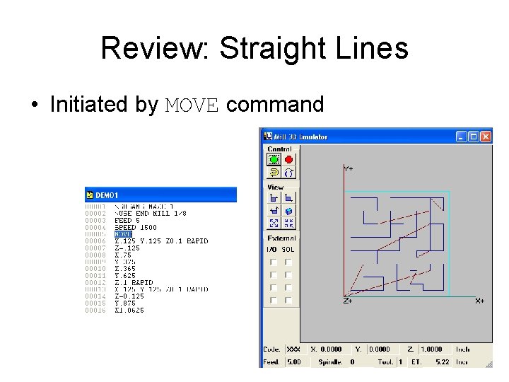 Review: Straight Lines • Initiated by MOVE command 