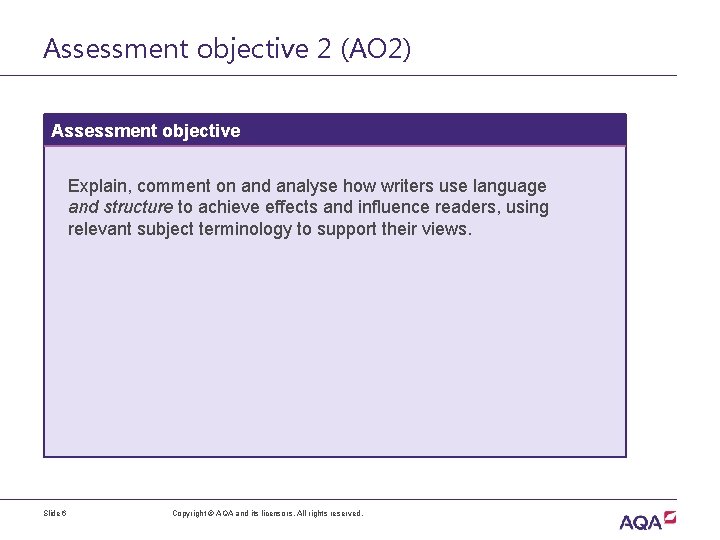 Assessment objective 2 (AO 2) Assessment objective Explain, comment on and analyse how writers