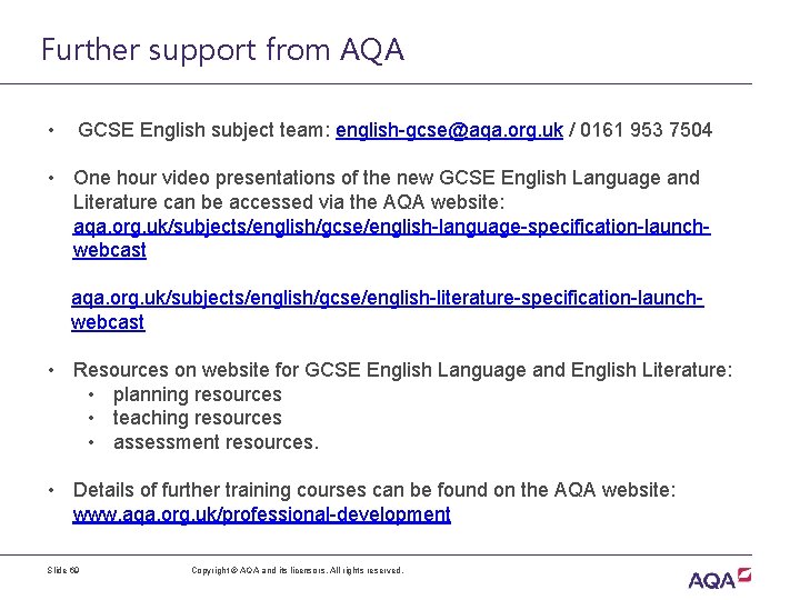 Further support from AQA • GCSE English subject team: english-gcse@aqa. org. uk / 0161