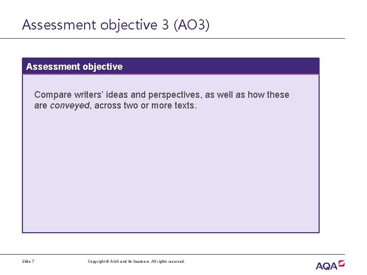 Assessment objective 3 (AO 3) Assessment objective Compare writers’ ideas and perspectives, as well