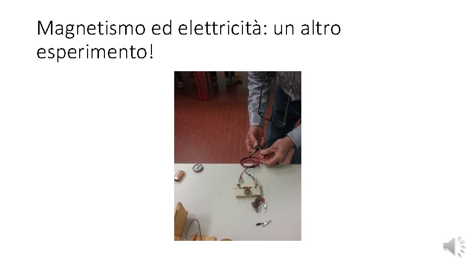 Magnetismo ed elettricità: un altro esperimento! 