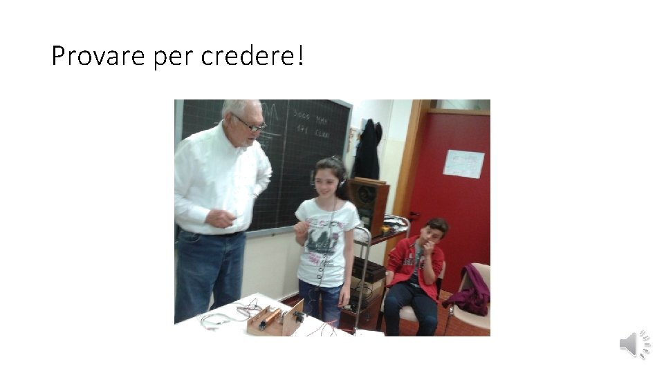 Provare per credere! 