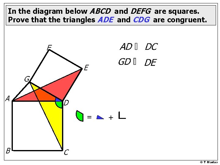In the diagram below ABCD and DEFG are squares. Prove that the triangles ADE