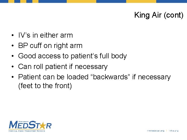 King Air (cont) • • • IV’s in either arm BP cuff on right