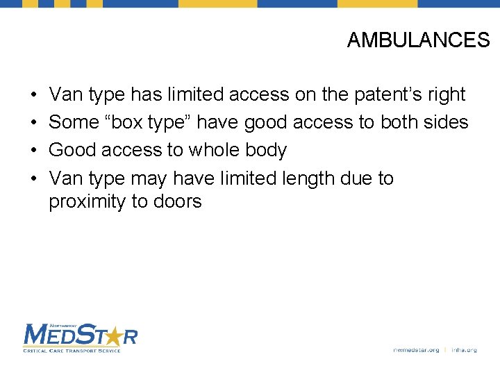 AMBULANCES • • Van type has limited access on the patent’s right Some “box
