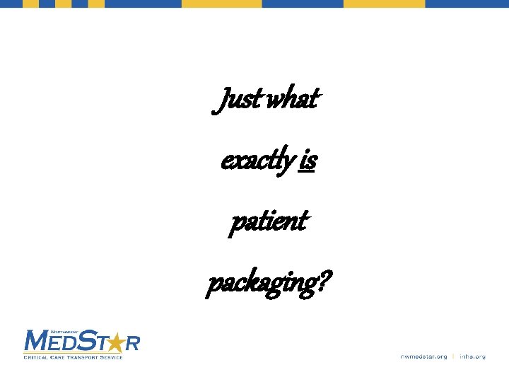 Just what exactly is patient packaging? 
