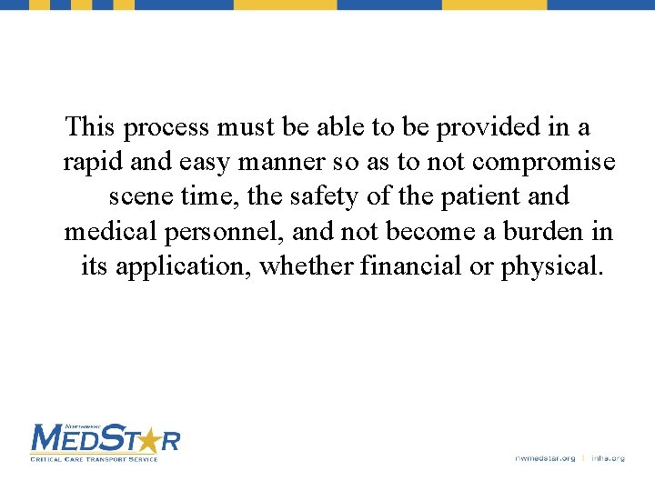 This process must be able to be provided in a rapid and easy manner