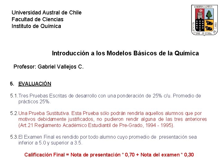 Universidad Austral de Chile Facultad de Ciencias Instituto de Química Introducción a los Modelos