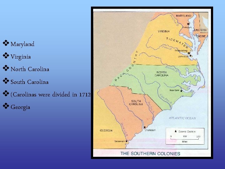 v Maryland v Virginia v North Carolina v South Carolina v (Carolinas were divided