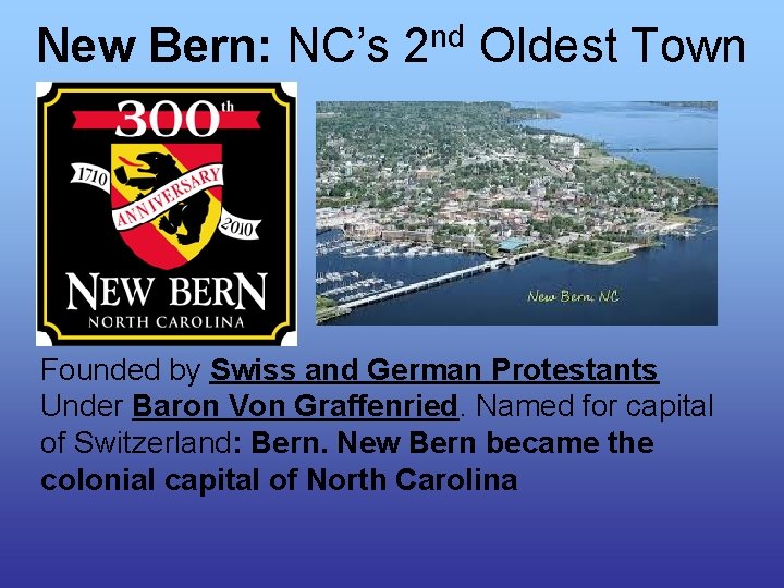 New Bern: NC’s nd 2 Oldest Town Founded by Swiss and German Protestants Under