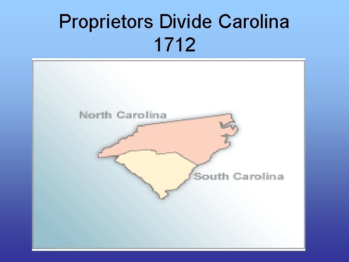 Proprietors Divide Carolina 1712 