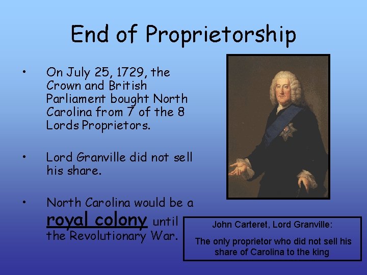 End of Proprietorship • On July 25, 1729, the Crown and British Parliament bought