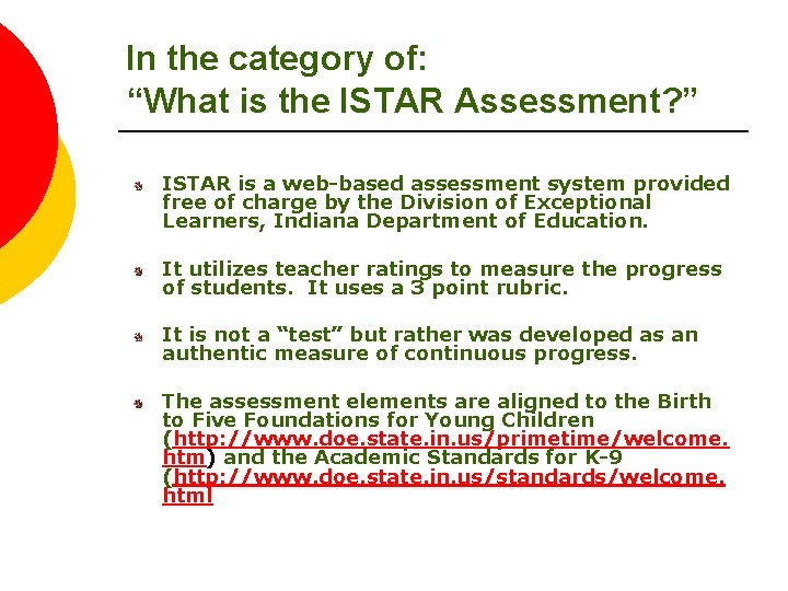 In the category of: “What is the ISTAR Assessment? ” ISTAR is a web-based