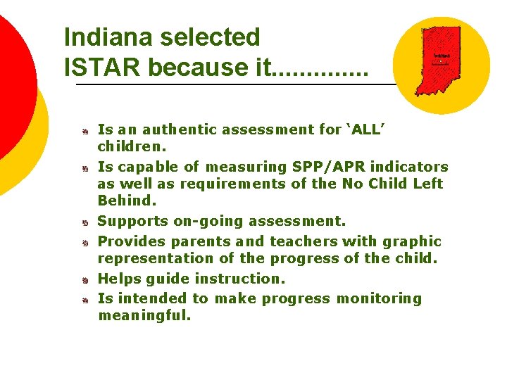 Indiana selected ISTAR because it. . . Is an authentic assessment for ‘ALL’ children.