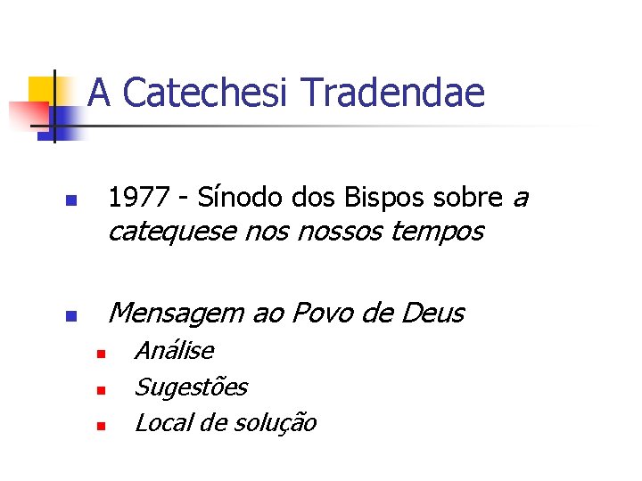 A Catechesi Tradendae 1977 - Sínodo dos Bispos sobre a n catequese nossos tempos