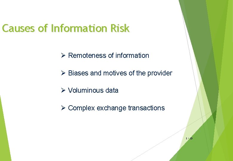 Causes of Information Risk Ø Remoteness of information Ø Biases and motives of the