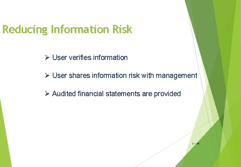 Reducing Information Risk Ø User verifies information Ø User shares information risk with management