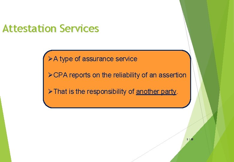 Attestation Services ØA type of assurance service ØCPA reports on the reliability of an