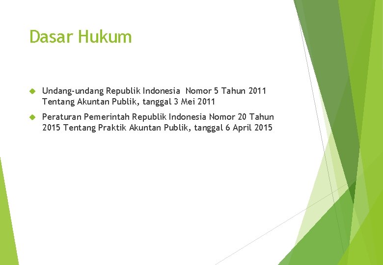 Dasar Hukum Undang-undang Republik Indonesia Nomor 5 Tahun 2011 Tentang Akuntan Publik, tanggal 3