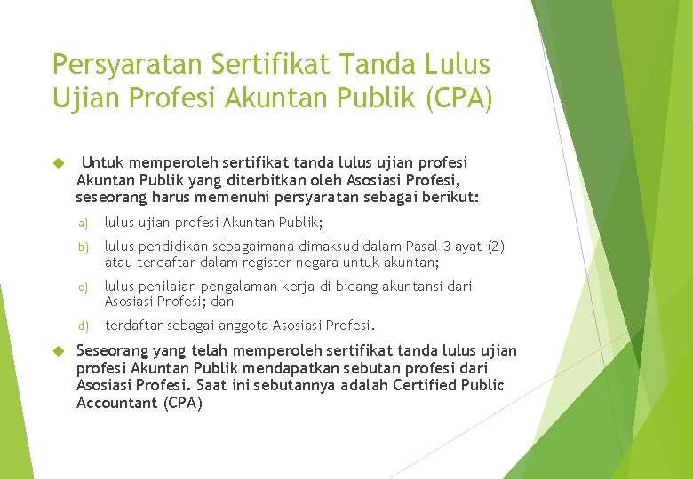 Persyaratan Sertifikat Tanda Lulus Ujian Profesi Akuntan Publik (CPA) Untuk memperoleh sertifikat tanda lulus