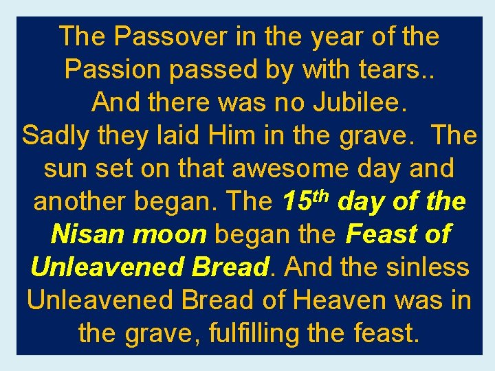 The Passover in the year of the Passion passed by with tears. . And