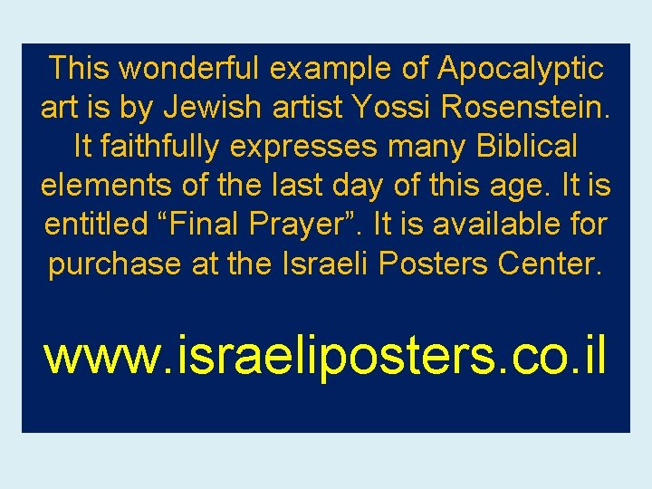 This wonderful example of Apocalyptic art is by Jewish artist Yossi Rosenstein. It faithfully