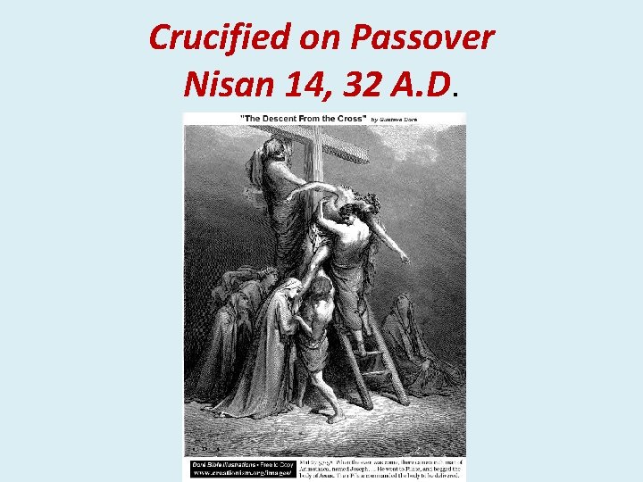 Crucified on Passover Nisan 14, 32 A. D. 