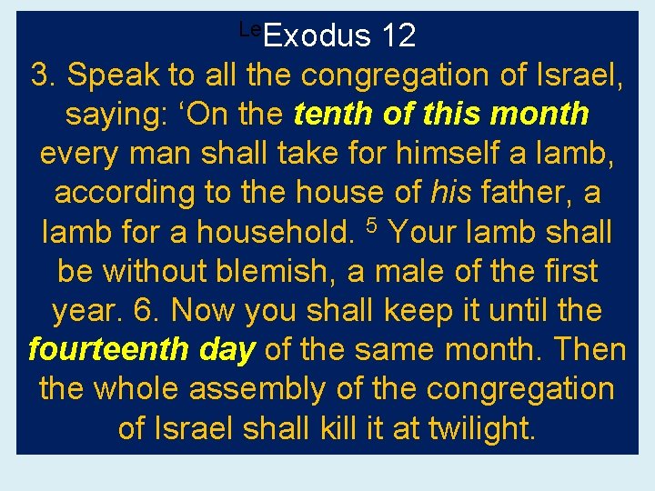 Le. Exodus 12 3. Speak to all the congregation of Israel, saying: ‘On the