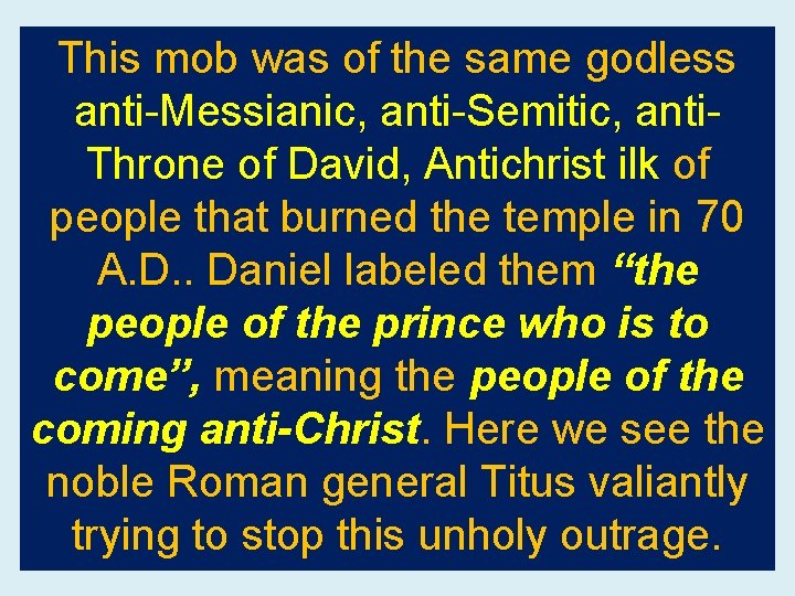 This mob was of the same godless anti-Messianic, anti-Semitic, anti. Throne of David, Antichrist