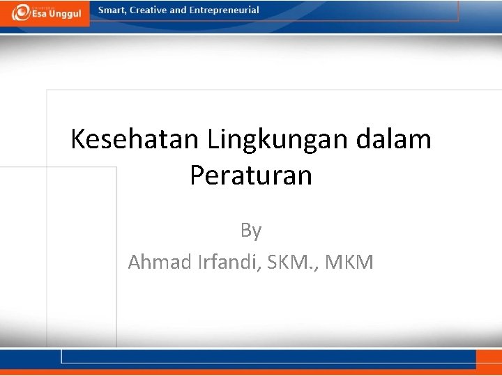 Kesehatan Lingkungan dalam Peraturan By Ahmad Irfandi, SKM. , MKM 