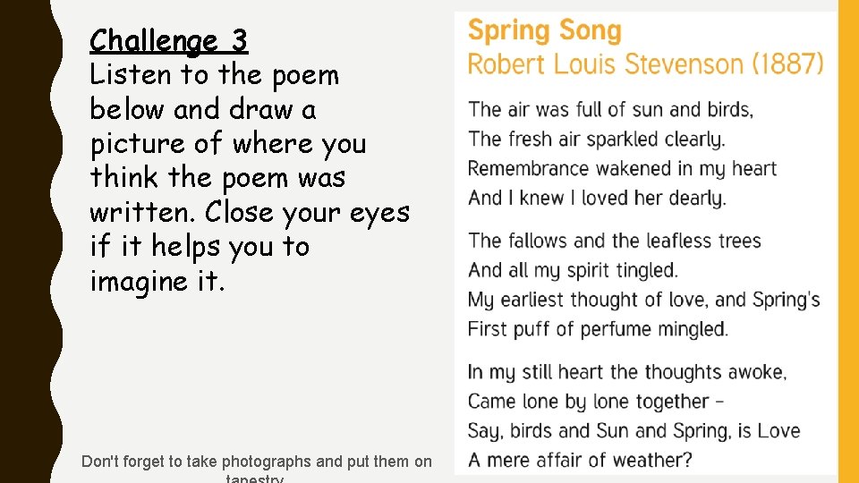 Challenge 3 Listen to the poem below and draw a picture of where you