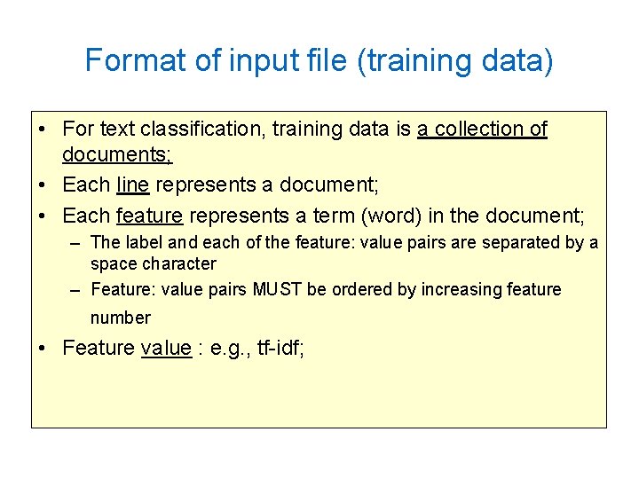 Format of input file (training data) • For text classification, training data is a Format of input file (training data) • For text classification, training data is a