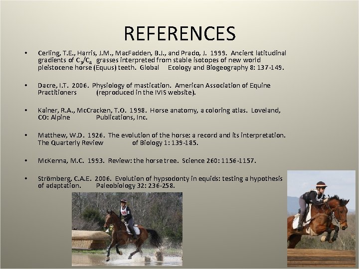 REFERENCES • • • Cerling, T. E. , Harris, J. M. , Mac. Fadden,