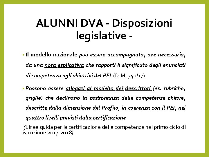 ALUNNI DVA - Disposizioni legislative • Il modello nazionale può essere accompagnato, ove necessario,