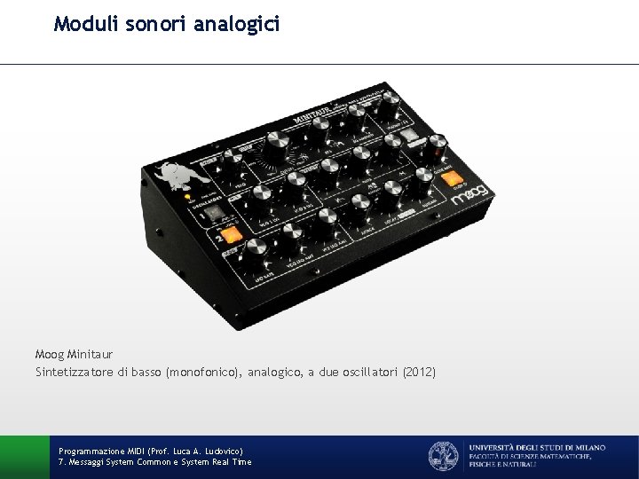 Moduli sonori analogici Moog Minitaur Sintetizzatore di basso (monofonico), analogico, a due oscillatori (2012)