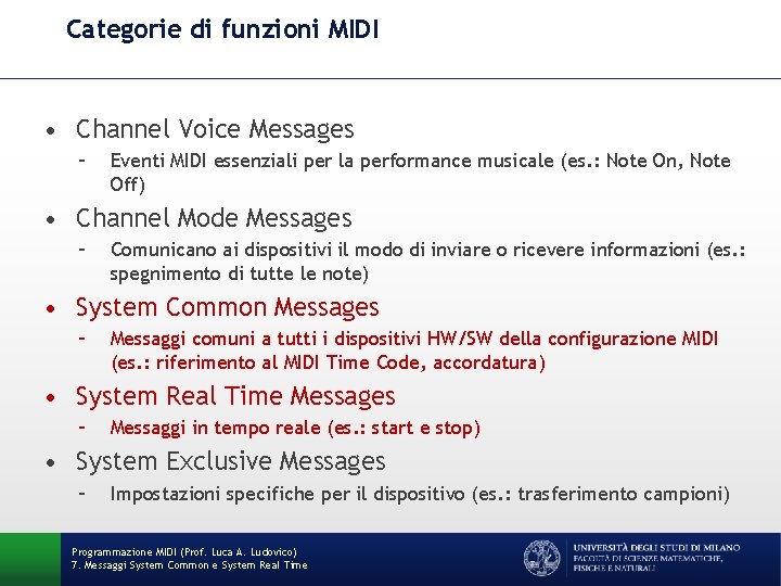 Categorie di funzioni MIDI • Channel Voice Messages – Eventi MIDI essenziali per la