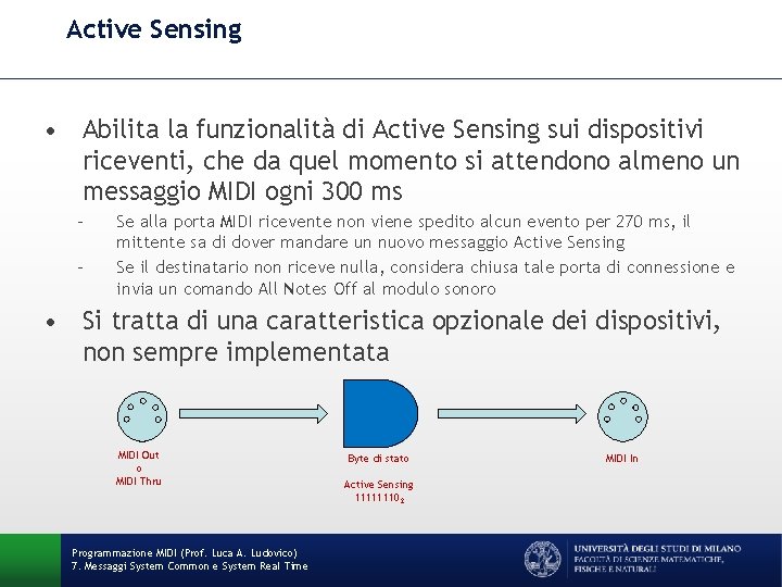 Active Sensing • Abilita la funzionalità di Active Sensing sui dispositivi riceventi, che da