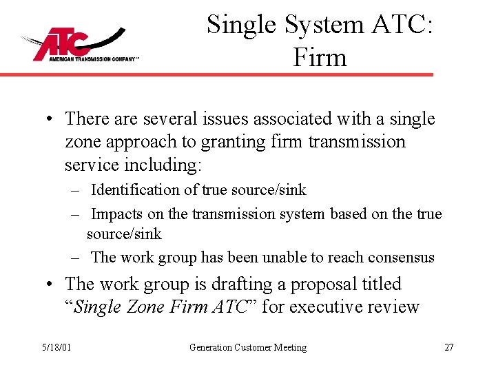 Single System ATC: Firm • There are several issues associated with a single zone