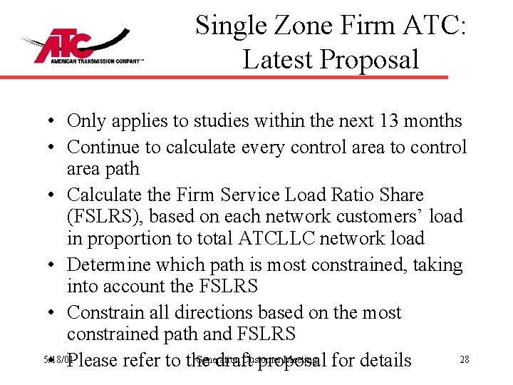 Single Zone Firm ATC: Latest Proposal • Only applies to studies within the next