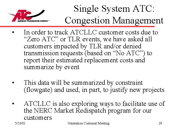 Single System ATC: Congestion Management • In order to track ATCLLC customer costs due