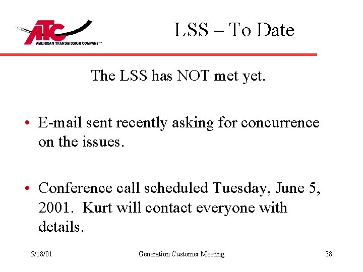 LSS – To Date The LSS has NOT met yet. • E-mail sent recently