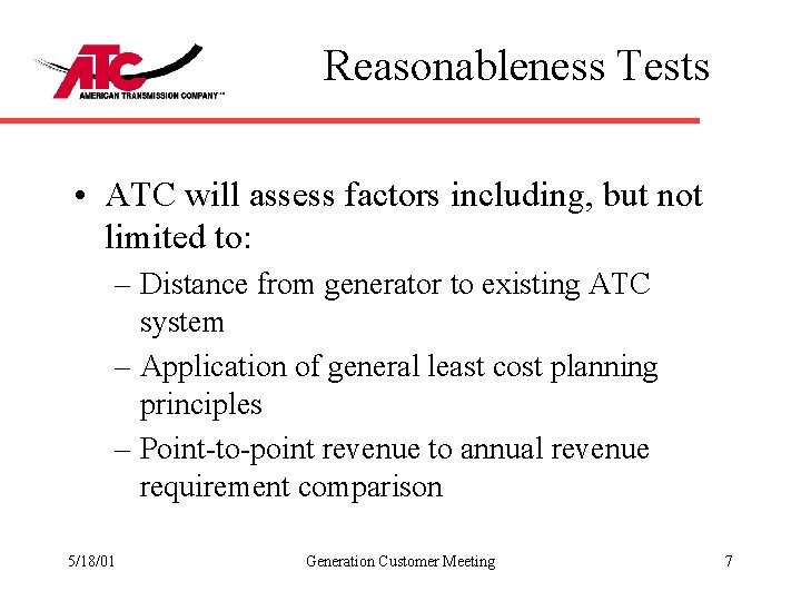 Reasonableness Tests • ATC will assess factors including, but not limited to: – Distance