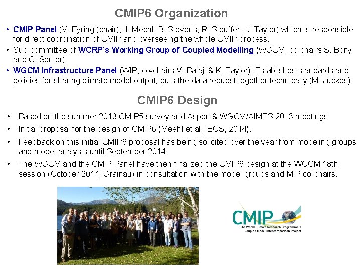 CMIP 6 Organization • CMIP Panel (V. Eyring (chair), J. Meehl, B. Stevens, R.