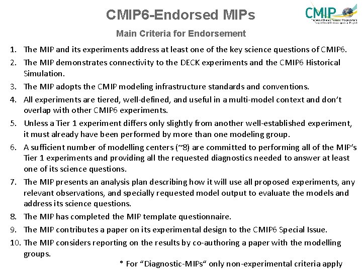 CMIP 6 -Endorsed MIPs Main Criteria for Endorsement 1. The MIP and its experiments