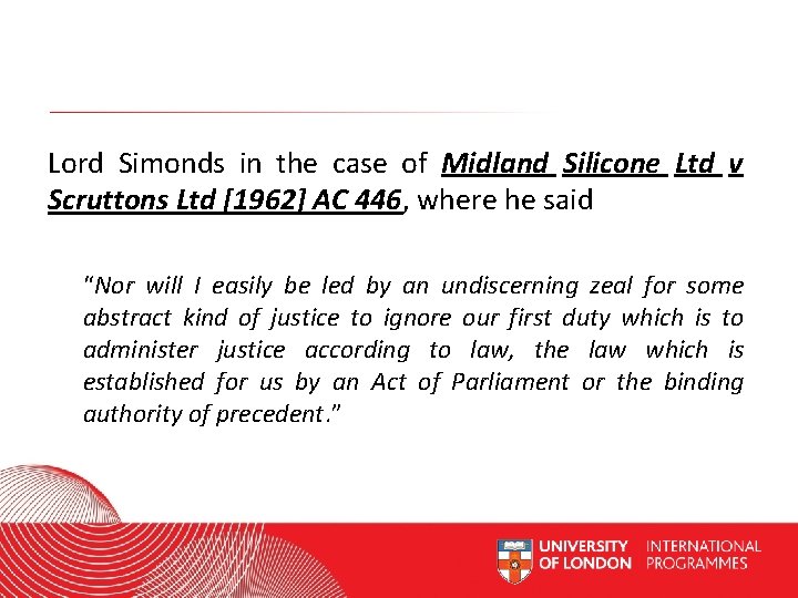 Lord Simonds in the case of Midland Silicone Ltd v Scruttons Ltd [1962] AC