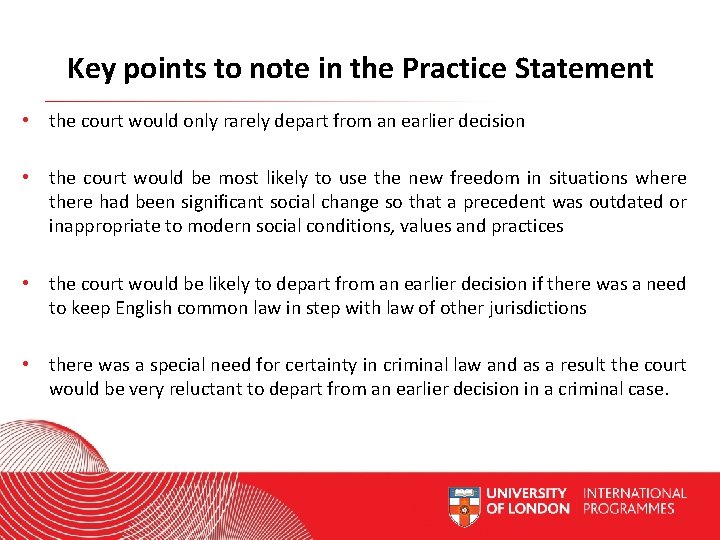 Key points to note in the Practice Statement • the court would only rarely