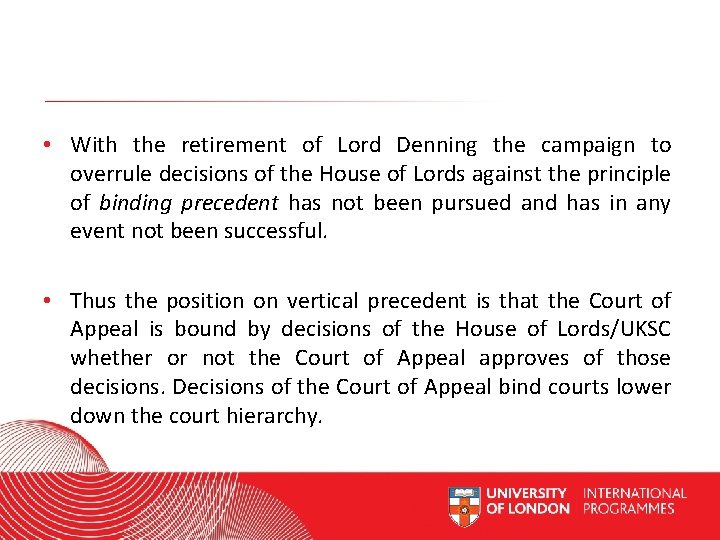  • With the retirement of Lord Denning the campaign to overrule decisions of