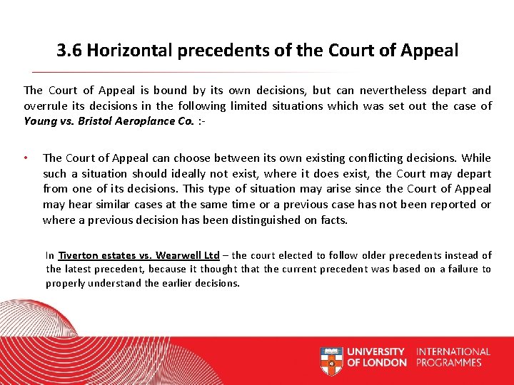 3. 6 Horizontal precedents of the Court of Appeal The Court of Appeal is