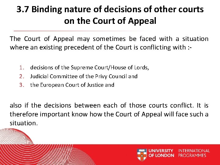 3. 7 Binding nature of decisions of other courts on the Court of Appeal